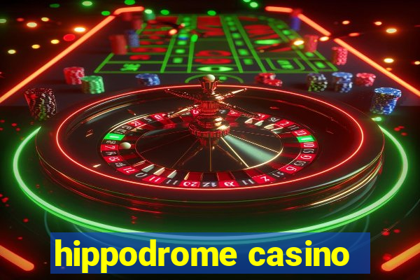 hippodrome casino