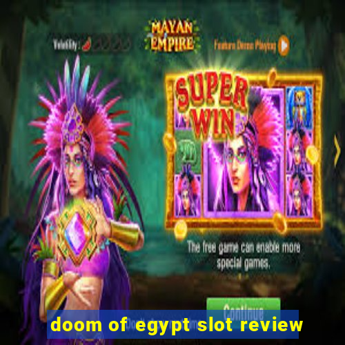 doom of egypt slot review