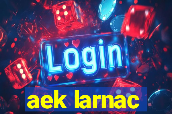 aek larnac