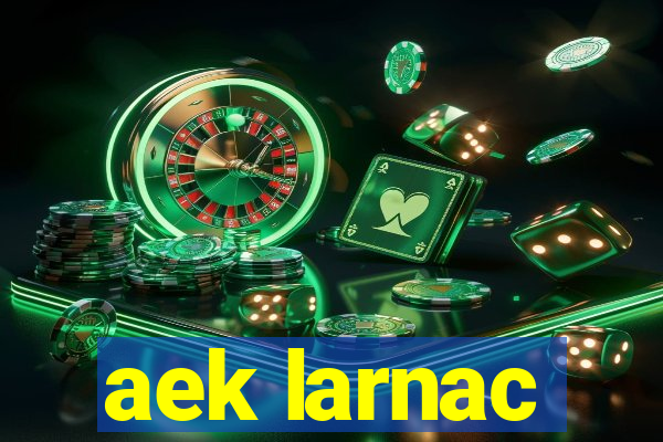 aek larnac