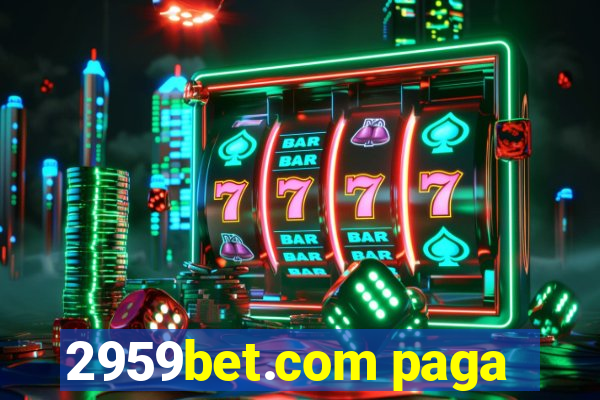 2959bet.com paga