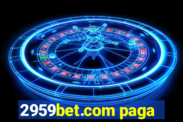 2959bet.com paga