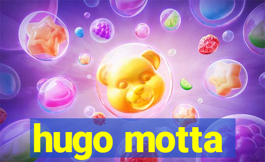 hugo motta