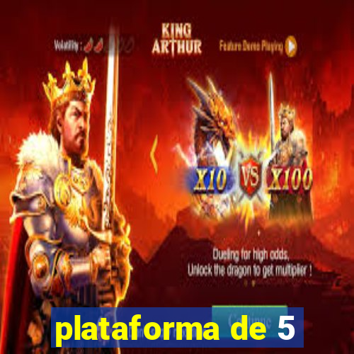 plataforma de 5