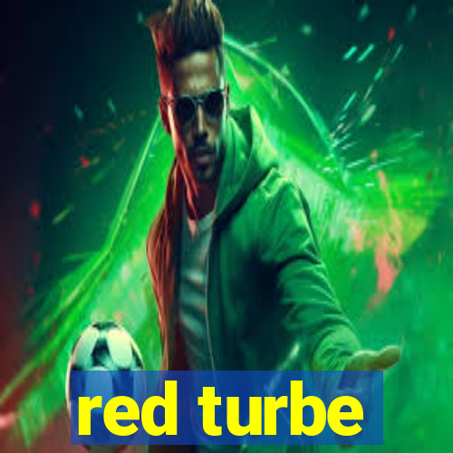 red turbe