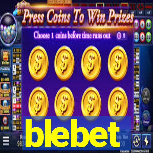 blebet