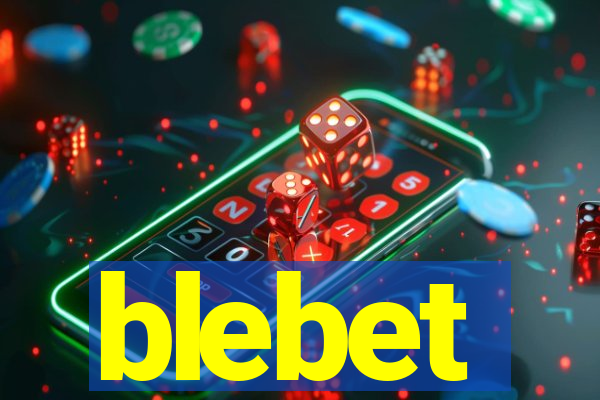 blebet