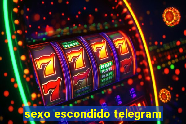 sexo escondido telegram