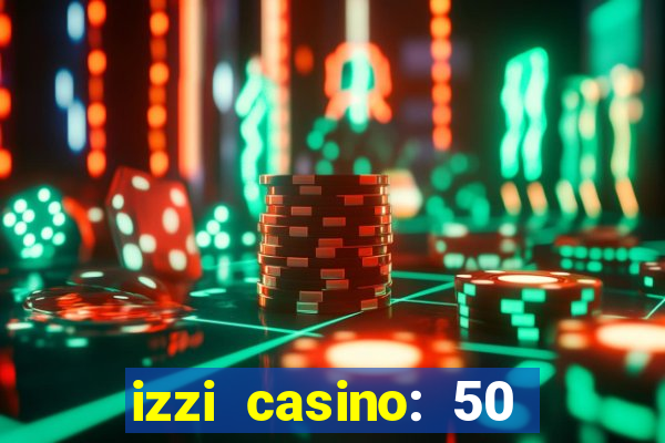 izzi casino: 50 free spins