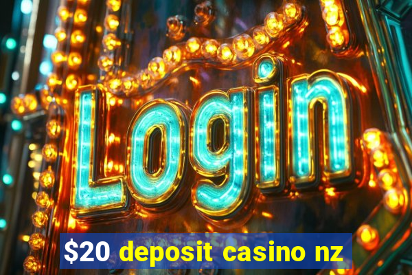 $20 deposit casino nz