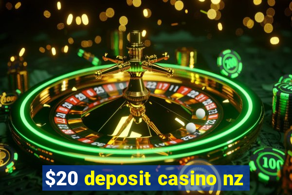 $20 deposit casino nz