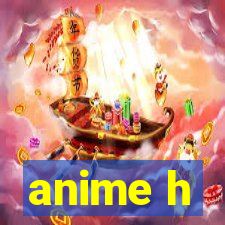 anime h