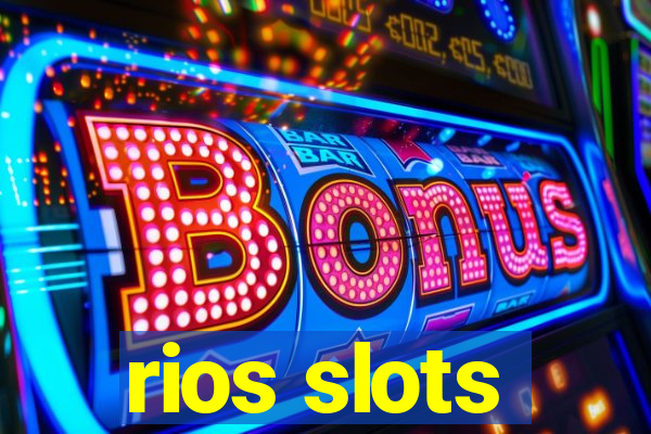 rios slots