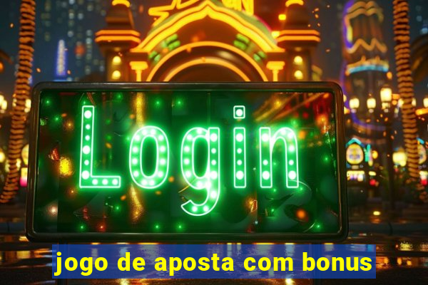 jogo de aposta com bonus