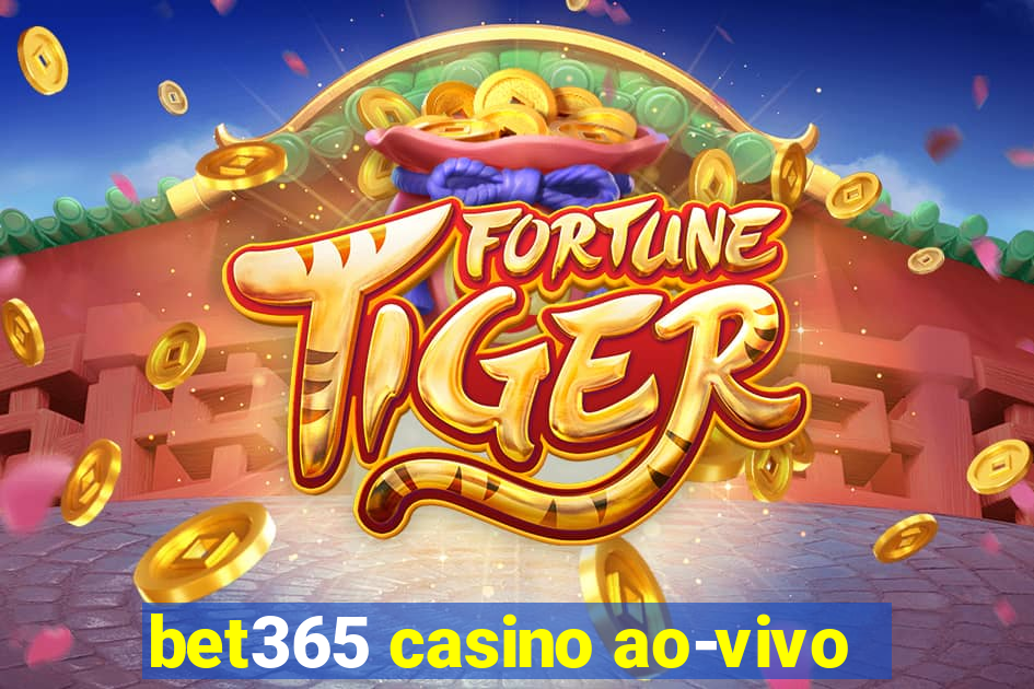 bet365 casino ao-vivo