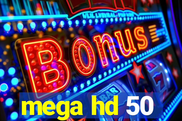 mega hd 50