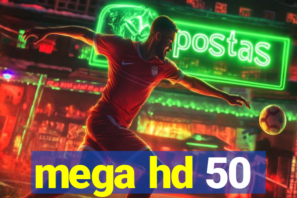 mega hd 50