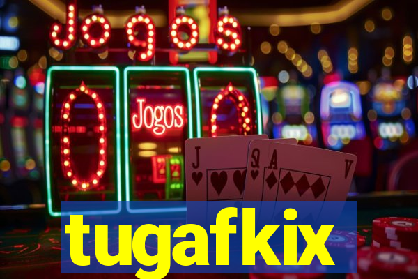 tugafkix