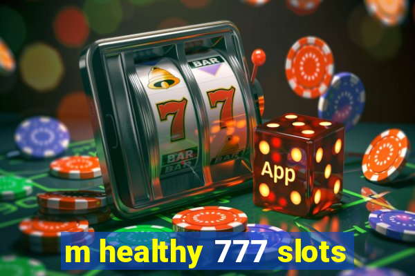 m healthy 777 slots