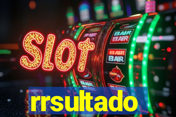 rrsultado