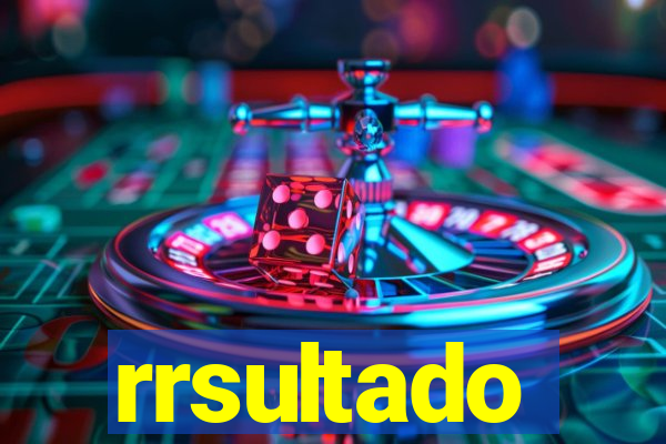 rrsultado