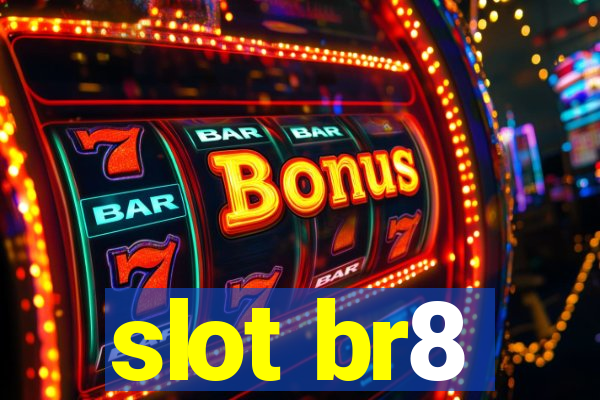 slot br8