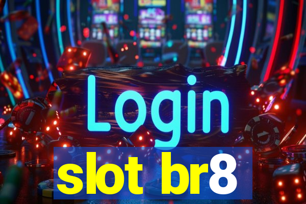 slot br8