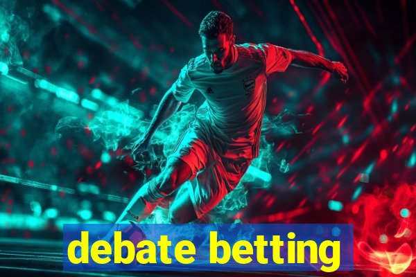 debate betting