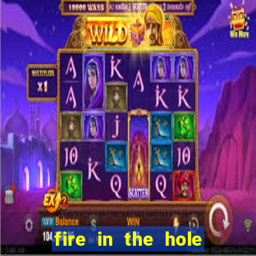 fire in the hole slot online