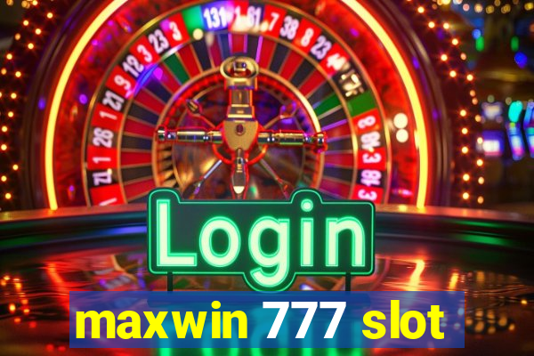 maxwin 777 slot