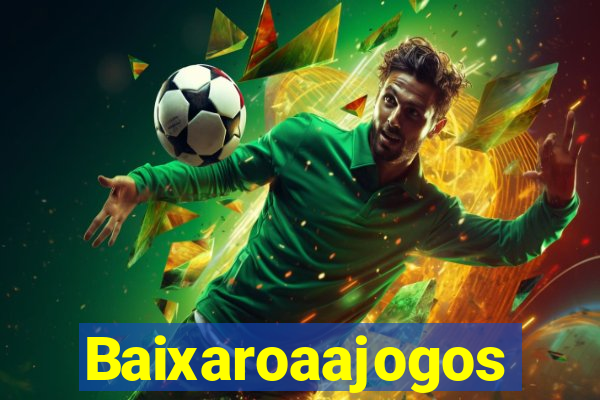 Baixaroaajogos