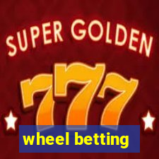 wheel betting