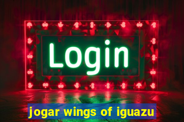 jogar wings of iguazu