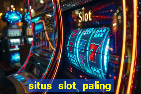 situs slot paling gacor dan terpercaya