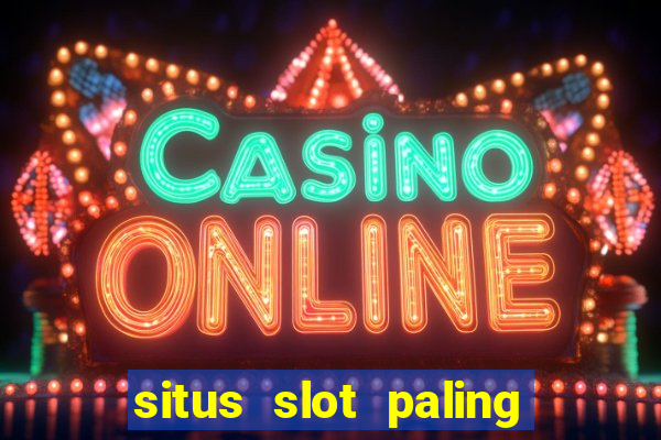 situs slot paling gacor dan terpercaya