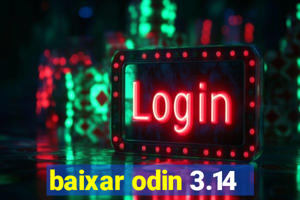 baixar odin 3.14