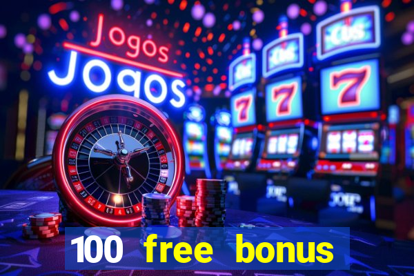 100 free bonus casino no deposit gcash 2023