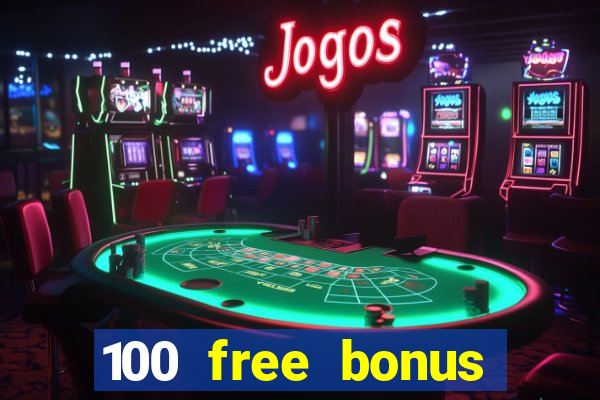 100 free bonus casino no deposit gcash 2023