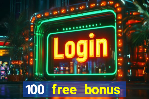 100 free bonus casino no deposit gcash 2023