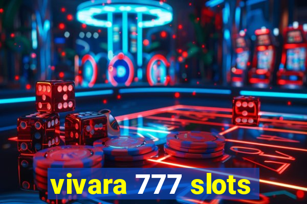 vivara 777 slots