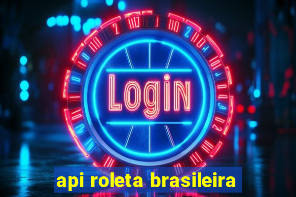 api roleta brasileira