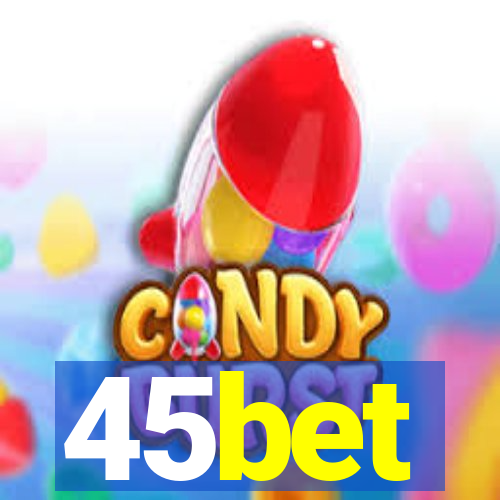 45bet