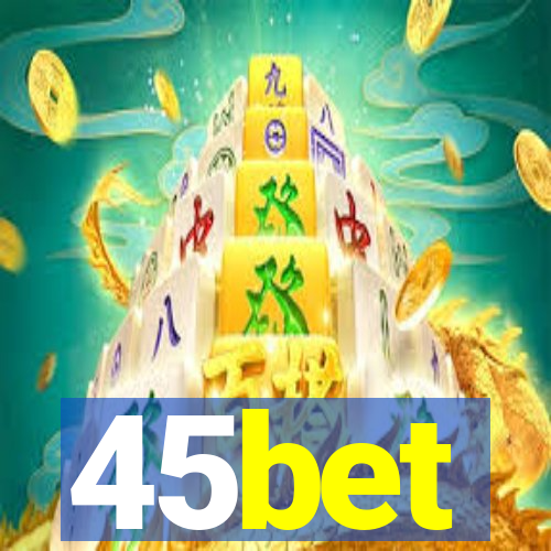 45bet