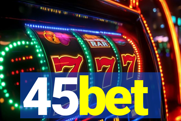 45bet