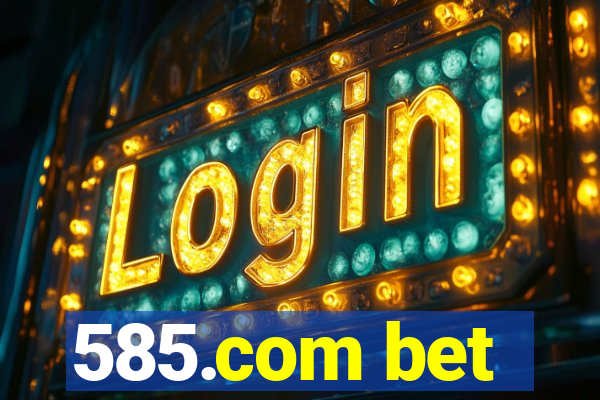 585.com bet