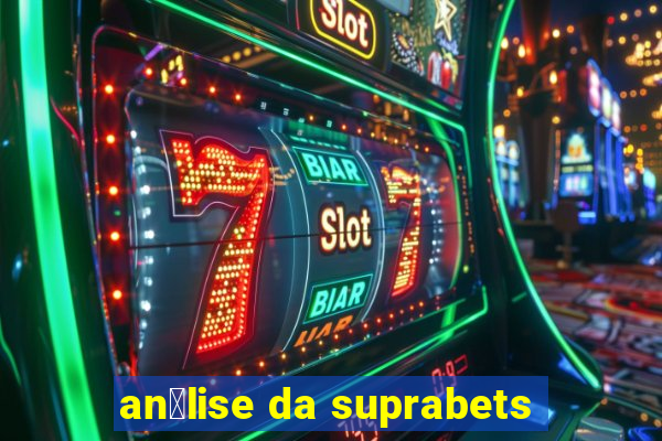 an谩lise da suprabets