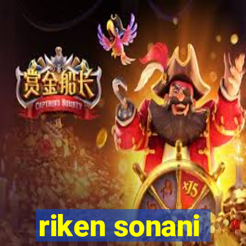 riken sonani