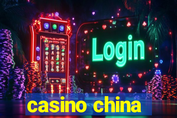 casino china