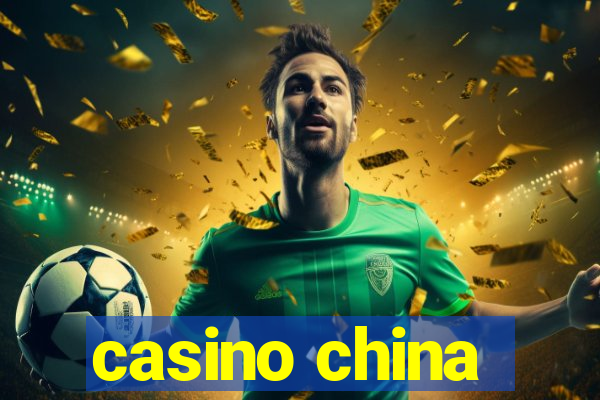 casino china