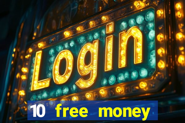 10 free money casino no deposit bonus